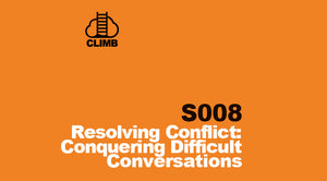 s008 - Resolving Conflict:  Conquering Difficult Conversations